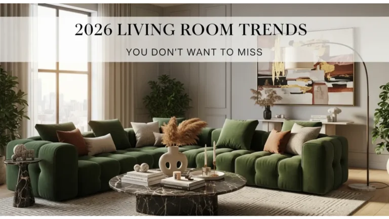 2026 Living Room Trends You Don’t Want to Miss
